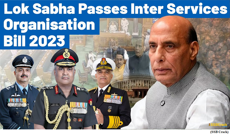 Lok Sabha passes Inter-Services Organisation (Command, Control & Discipline) Bill &ndash; 2023 (GS Paper 2, Governance)