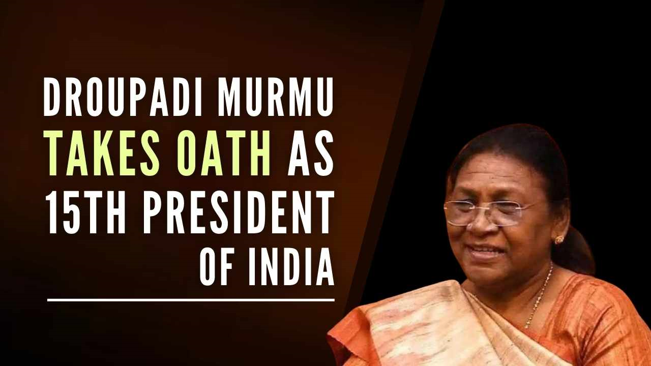 Droupadi Murmu&rsquo;s swearing-in as 15th President of India